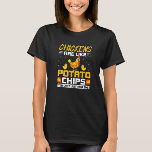 Camiseta Galinhas são como batatas fritas que você não pode