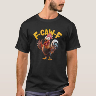 Camiseta Galo F-Caw-F Citação Engraçada de Frango Meme Humo