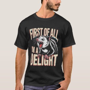 Camiseta Gambá Engraçado Meme Primeiro De Tudo Sou Um Delei