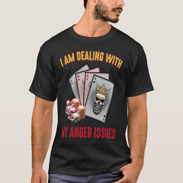 Camiseta Gambling  I Am Dealing With My Anger Issues  Casin (Frente)