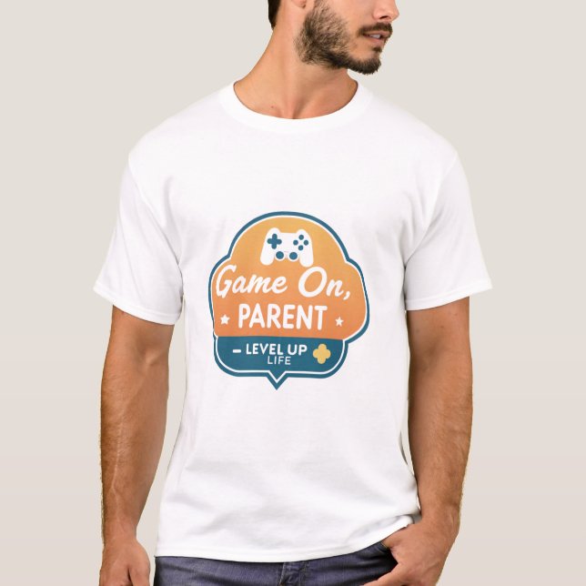 Camiseta Game On Parent – Level Up Life Gamer Mom Dad  (Frente)