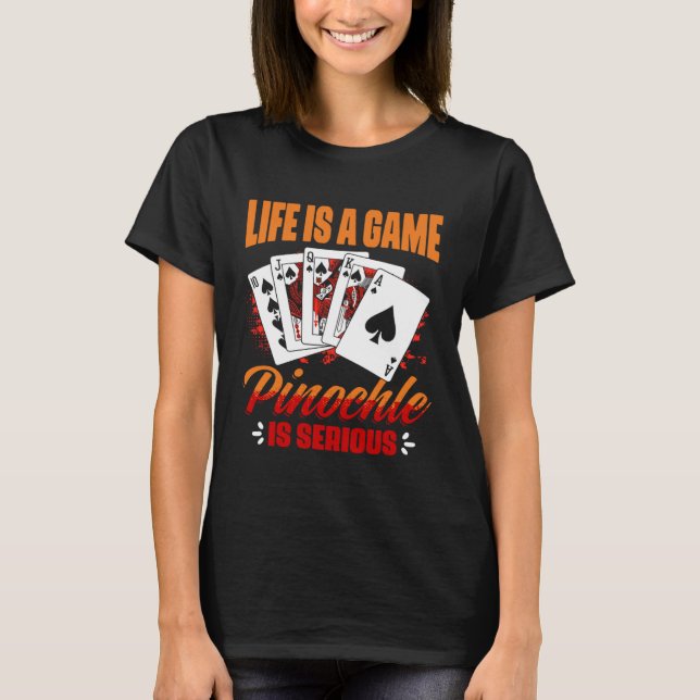 Camiseta Game Pinochle Is Serious   Pinochle Card Game (Frente)