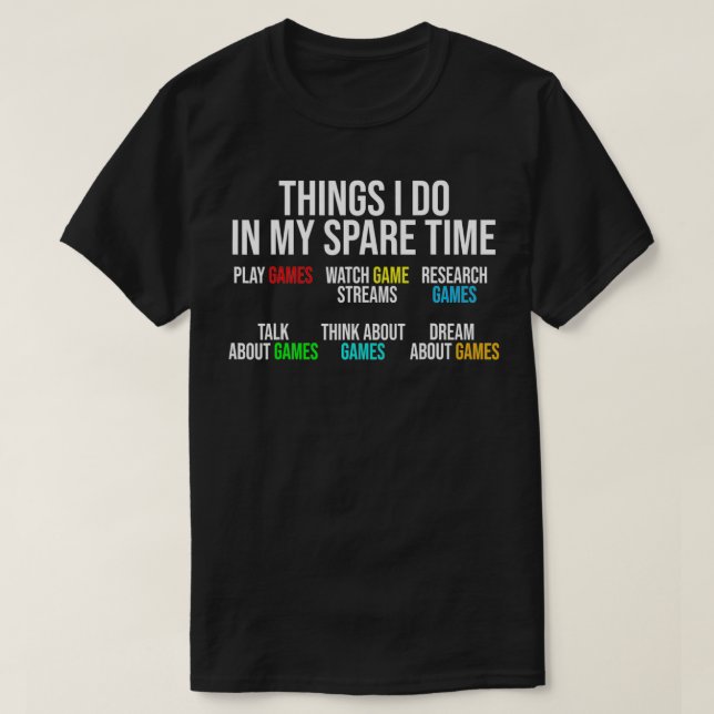 Camiseta Gamer 6 Things I Do In My Spare Time Funny Gaming  (Frente do Design)