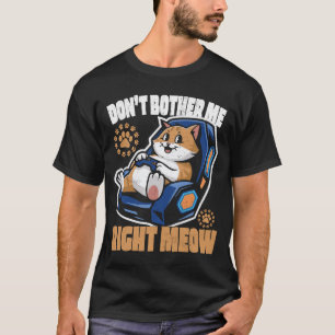 Camiseta Gamer de Gato Engraçado Não Me Perturbe A