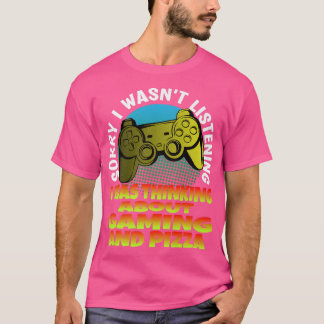 Camiseta Gamer Desculpe não estava ouvindo sobre jogos