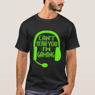Camiseta Gamer Gift Headset Engraçado Não Pode Ouvir Você E