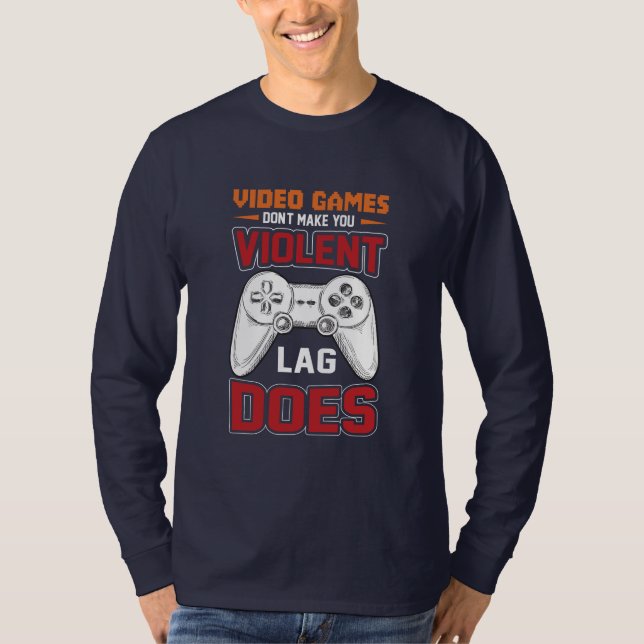 Camiseta Gamer Gift Videos games Lag Does (Frente)