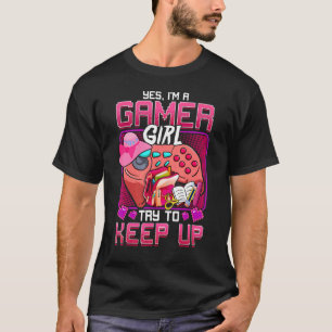 Camiseta Gamer Girl Gaming Yes I'm A Gamer Girls Video Gam