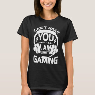 Camiseta Gamer Headset não pode ouvi-lo Estou jogando