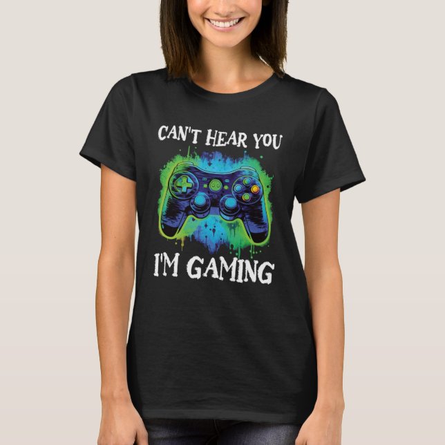 Camiseta Gamer Saying Can t Hear You I m Gaming Boys Teens  (Frente)