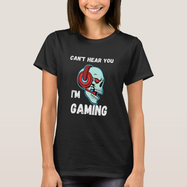 Camiseta Gamer Skull Headset não pode ouvi-los Eu estou jog (Frente)