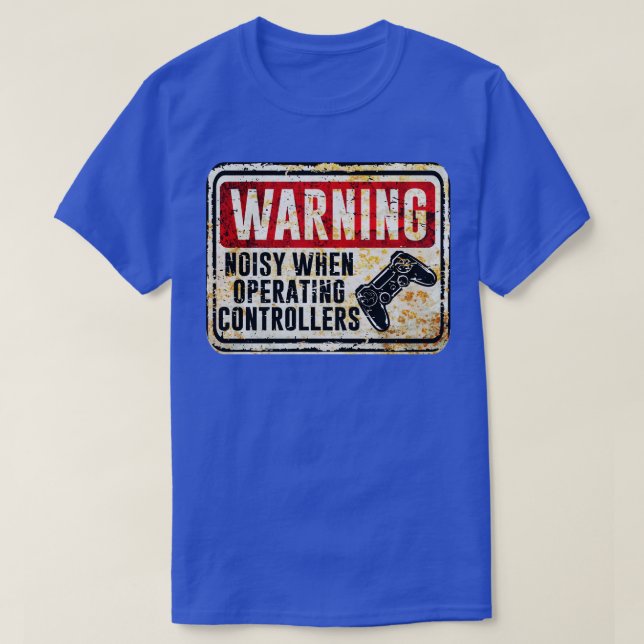 Camiseta Gamer Warning Noisy When Operating Controllers (Frente do Design)