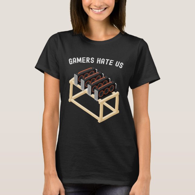 Camiseta Gamers Hate Us Crypto  Miner Gear Cryptocurrency (Frente)