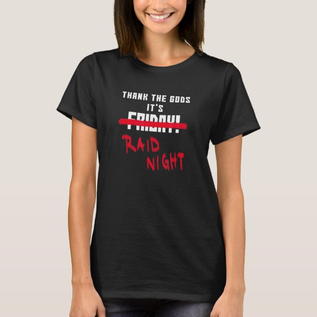 Camiseta Gamers Mmorpg Obrigado Os Deuses É Raid Night Gami (Frente)