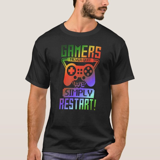 Camiseta Gamers Never Quit We Simply Restart   Gamer Gaming (Frente)