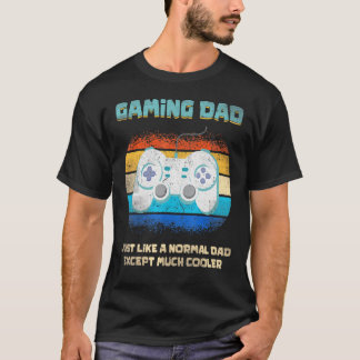 Camiseta Gaming Dad Just Like A Normal Dad Except Much Coo