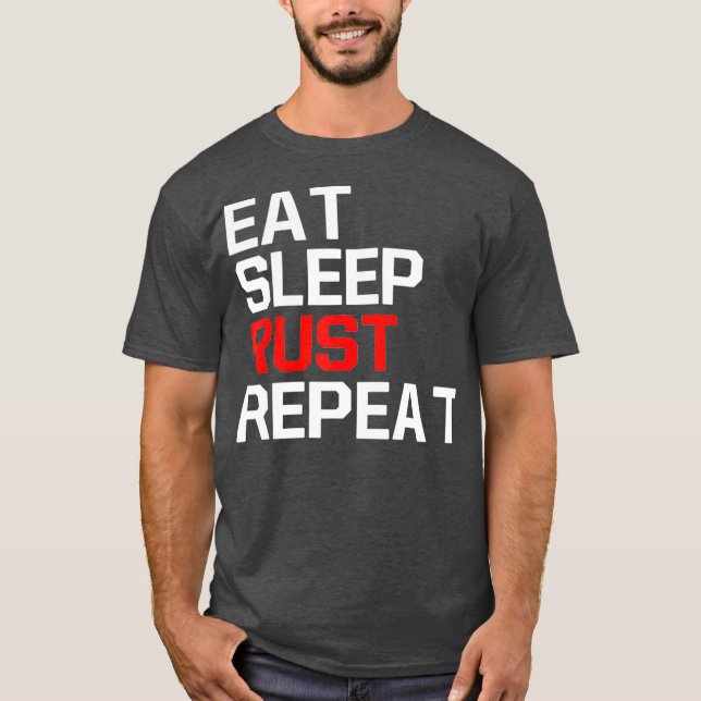 Camiseta Gaming Funny Meme EAT SLEEP RUST REPEAT Game (Frente)