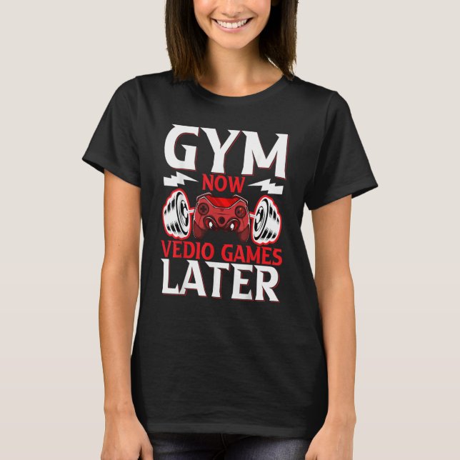 Camiseta Gaming  Gymnast  Gym Now Video Gaming Later Gaming (Frente)