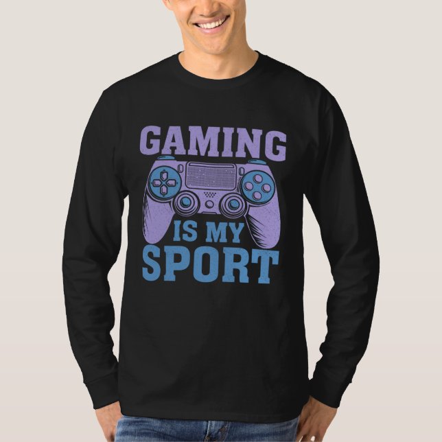 Camiseta Gaming Is My Sport  Video Gaming   1 (Frente)