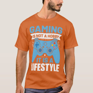 Camiseta Gaming is not a hobby it is a lifestyle funny girl