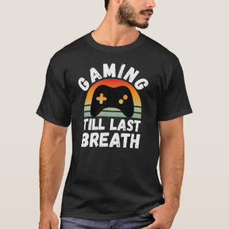 Camiseta Gaming Till Last Breath” retro vintage T-shirt