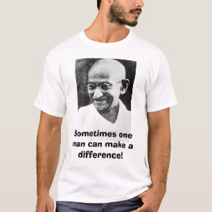 Camiseta Gandhi, às vezes um homem pode fazer uma