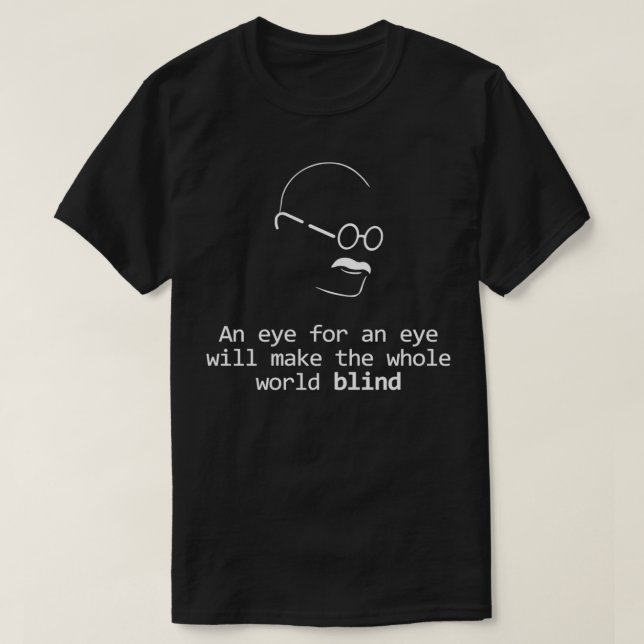 Camiseta Gandhi Quote Design Eye for an Eye (Frente do Design)