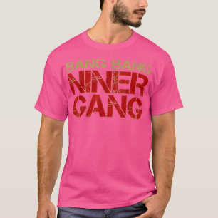 Camiseta Gang Gang Niner Bang