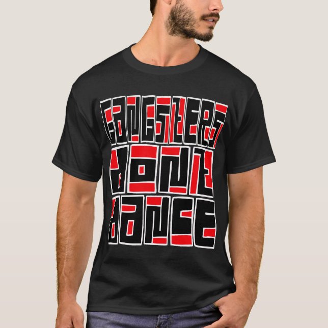 Camiseta Gangsters Dont Dance - T-Shirt (Frente)
