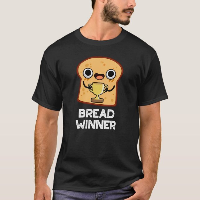 Camiseta Ganhador Pão Engraçado Comida Pun Escuro BG (Frente)