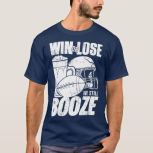 Camiseta Ganhar Ou Perder Ainda Booze