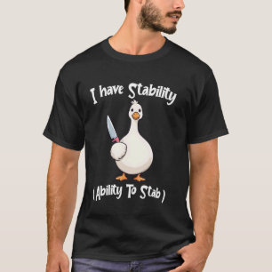 Camiseta Ganso Eu Tenho Estabilidade Capacidade De Esfaquea