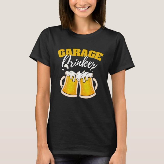 Camiseta Garage Drinker Bebendo Humor Driveway Drunard (Frente)
