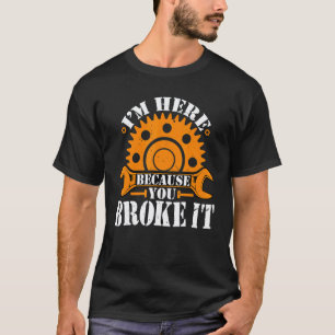 Camiseta Garagem Estou Aqui Porque Você Quebrou Reparo Aut