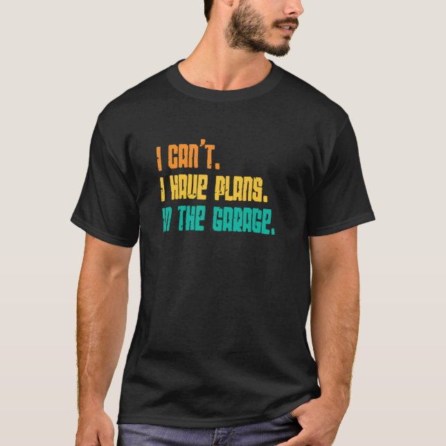 Camiseta Garagem Não Posso Ter Planos No Garage Car 2 (Frente)