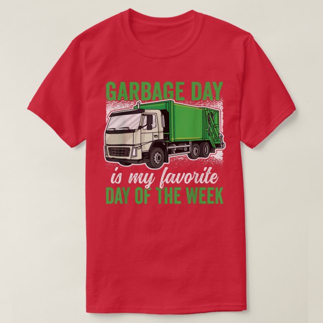 Camiseta Garbage Day is my favorite Day of the Week Garbage (Frente do Design)