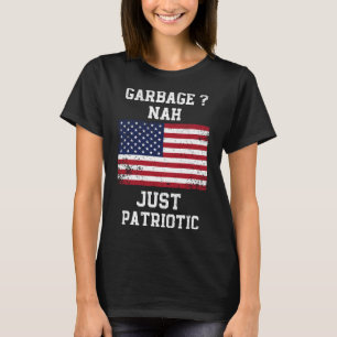 Camiseta Garbage Nah Apenas Patriótico Voto do Lixo Ortoso