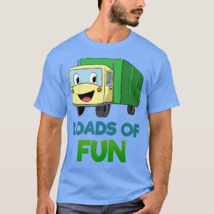Camiseta Garbage Smiling Truck Loads Of Fun Recycling Day D