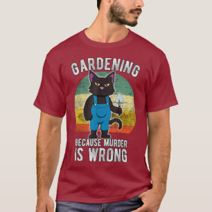 Camiseta Gardener Cat Gardening porque o assassinato está