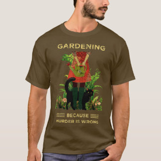Camiseta Gardener Cat Gardening porque o assassinato está e