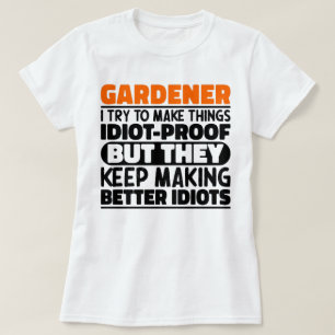 Camiseta Gardener, Eu Tento Engraçá-Lo.