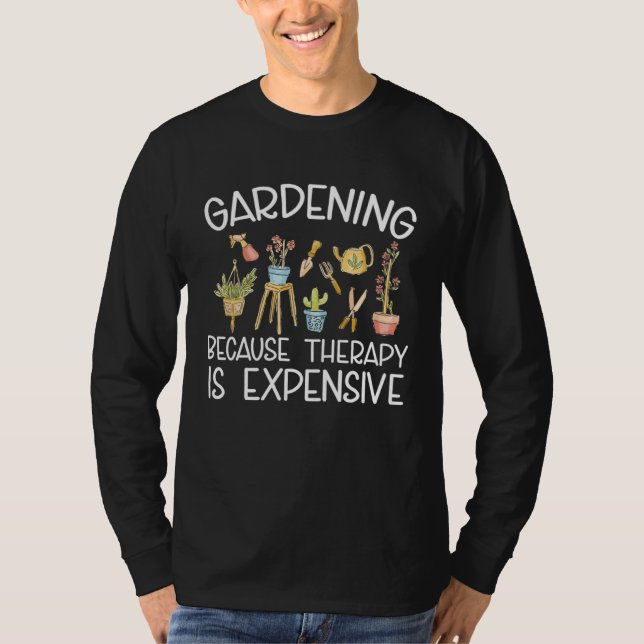 Camiseta Gardener Gardening Because Therapy Is Expensive Ga (Frente)