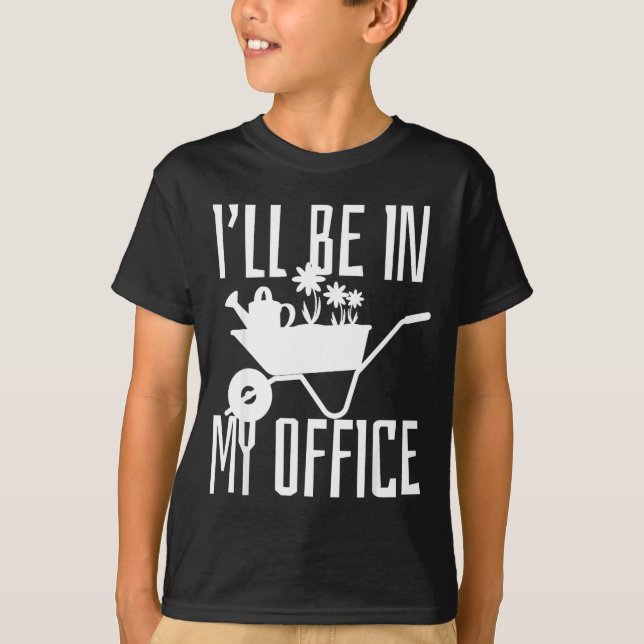 Camiseta Gardener Gift I'll Be In My Office Garden Plant Ga (Frente)
