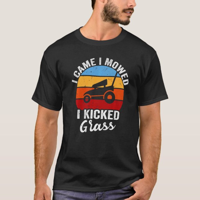 Camiseta Gardener Lawn Mears Que Eu Vim, Eu Jurei Que Eu Ch (Frente)
