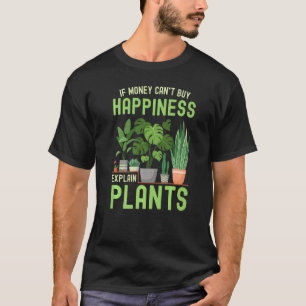 Camiseta Gardener se o dinheiro não pode Comprar a felicida