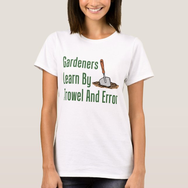 Camiseta Gardeners Aprendam Trowel E Erro (Frente)