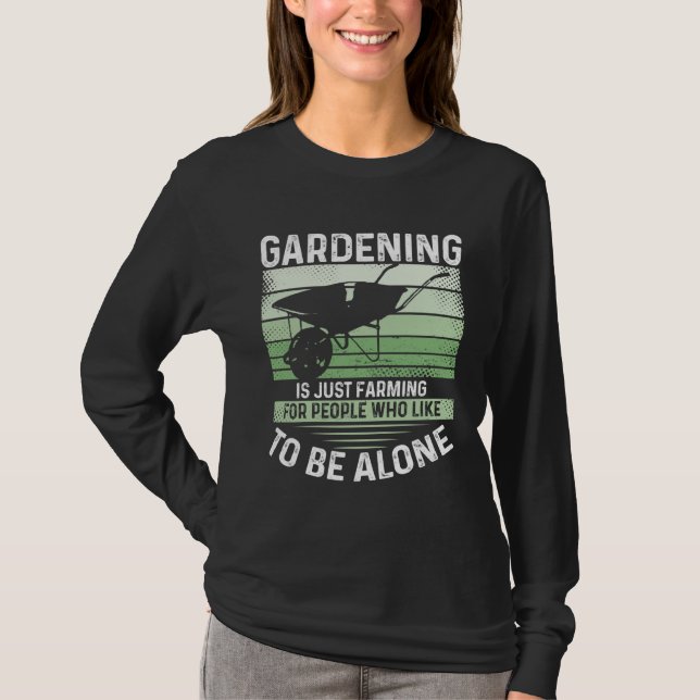 Camiseta Gardening Is Just Farming For People Who Like To B (Frente)