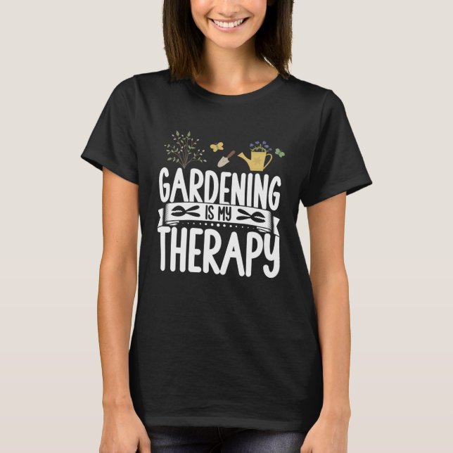 Camiseta Gardening Is My Therapy Gardener Landscaping Women (Frente)