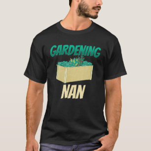 Camiseta Gardening Nan Granny Garden Gardener vovó