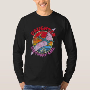 Camiseta Garota Aniversário Eu Filha Eu Pterodactylus I Fam